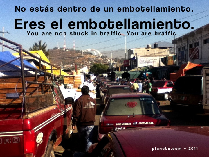 You are not stuck in traffic.