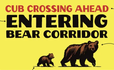 "Entering bear territory" sign on yellow background with black text and graphic of bear with baby.